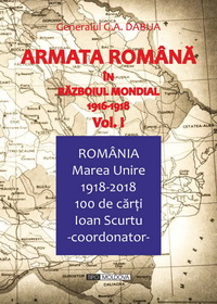 coperta carte armata romana in razboiul mondial (1916-1918) - vol. i de generalul g. a. dabija